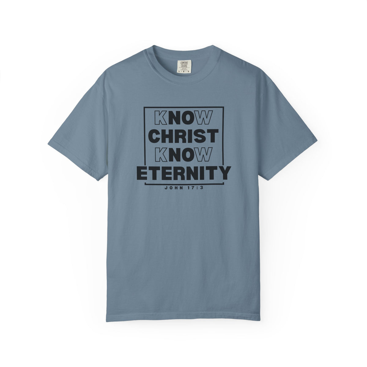 Know Christ, Know Eternity - T-Shirt - Comfort Color - Adult