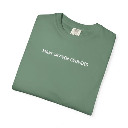 Make Heaven Crowded T-Shirt - White Text - Adult