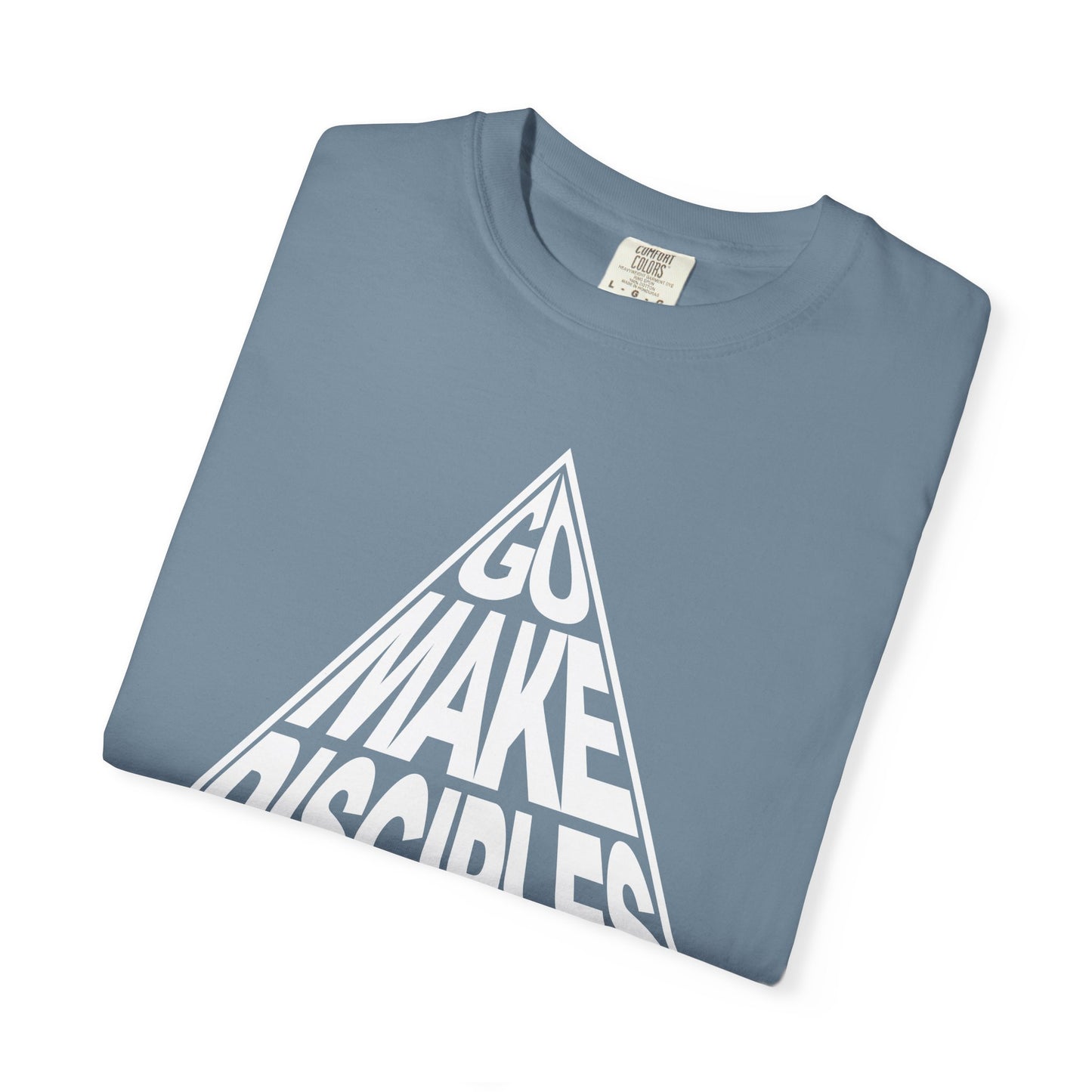 Go Make Disciples - T-Shirt - Comfort Color - Adult