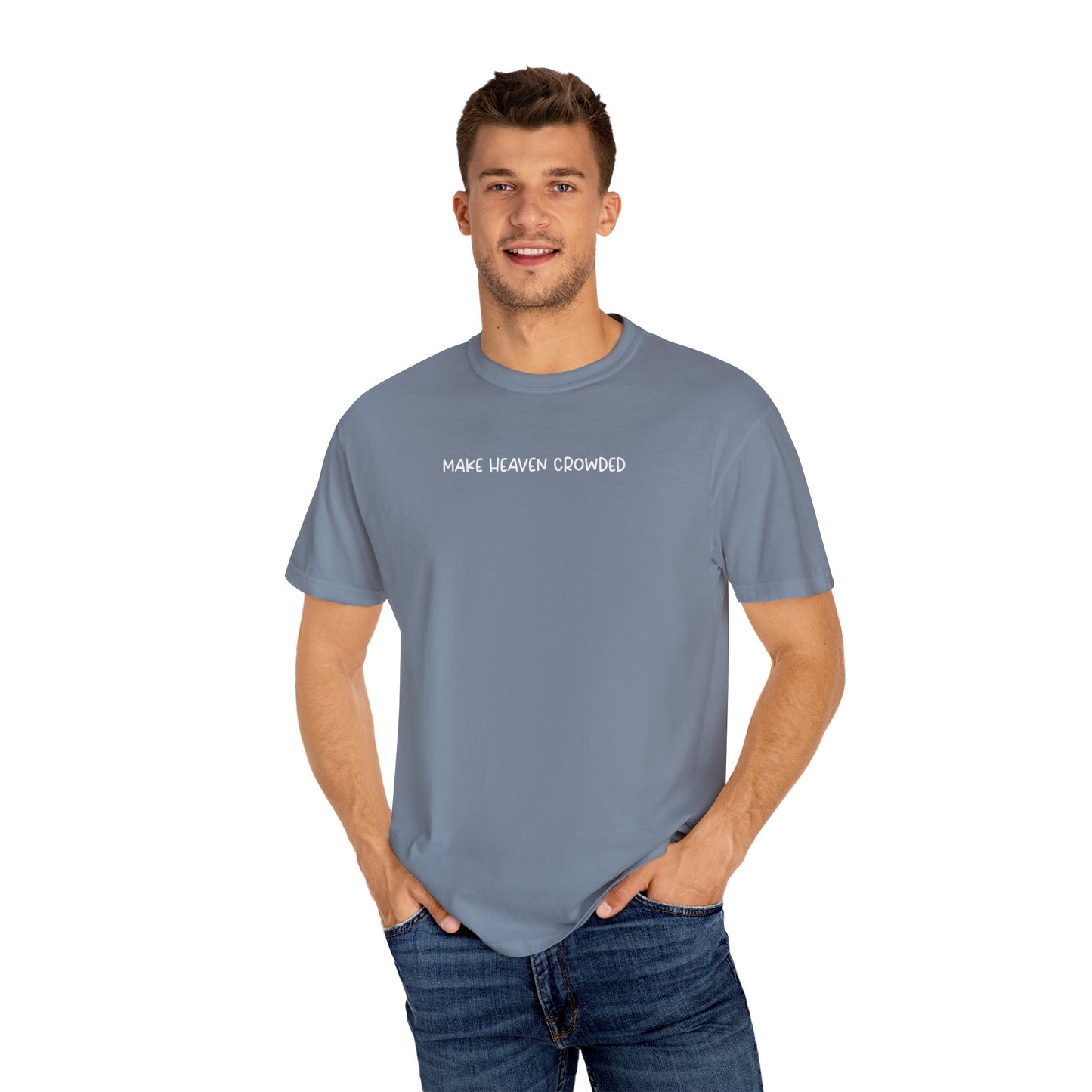 Make Heaven Crowded T-Shirt - White Text - Adult
